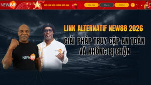 NEW88 Link Alternatif – Đường Dẫn Thay Thế An Toàn